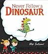 Never Follow a Dinosaur by Alex Latimer