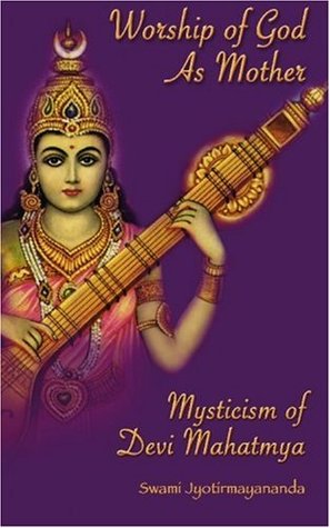 Worship of God as Mother: Mysticism of the Devi Mahatmya (Paperback)
