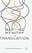 Mapping Memory in Translation