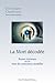 La mort décodée - Roman initiatique sur les états de conscience modifiés. (French Edition)
