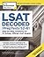 LSAT Decoded (PrepTests 52-61): Step-by-Step Solutions for 10 Actual, Official LSAT Exams (Graduate School Test Preparation)