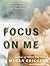 Focus on Me (In Focus #2)
