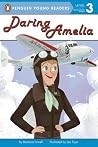 Daring Amelia (Penguin Young Readers, Level 3) Daring Amelia (Penguin Young Readers, Level 3)