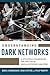 Understanding Dark Networks by Daniel Cunningham