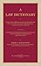 A Law Dictionary of Words, Terms, Abbreviations and Phrases Which are Peculiar to the Law and of Those Which Have a Peculiar Meaning in the Law ... and Maxims with Their Translations (1916)