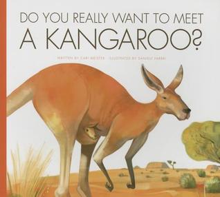 Do You Really Want to Meet a Kangaroo? (Do You Really Want to Meet Wild Animals?)