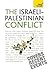 The Israeli-Palestinian Conflict by Stewart Ross The Israeli-Palestinian Conflict by Stewart Ross