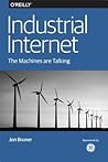 Industrial Internet by Jon Bruner Industrial Internet by Jon Bruner
