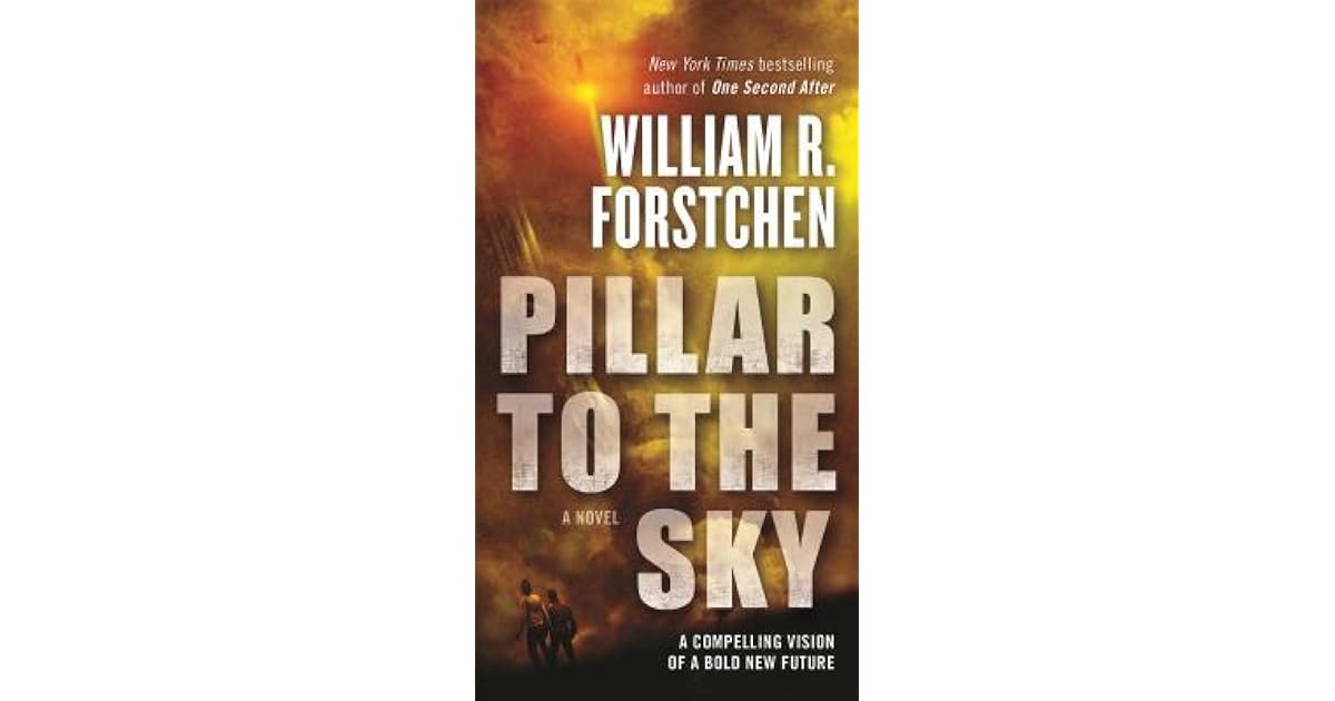 Pillar to the Sky by William R. Forstchen