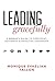 Leading Gracefully: A Women's Guide to Confident, Authentic & Effective Leadership