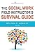 The Social Work Field Instructor's Survival Guide