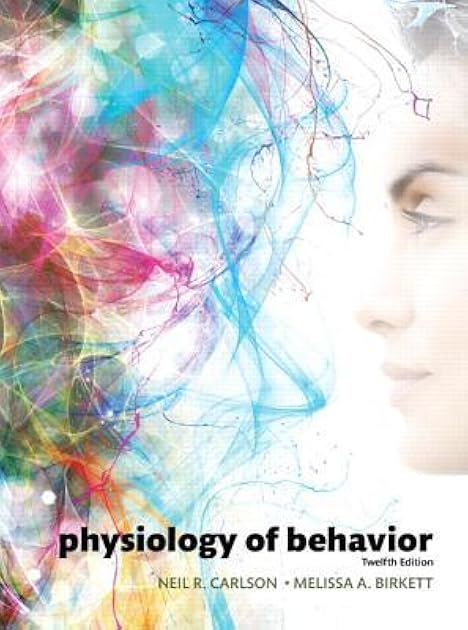 Physiology of Behavior (12th Edition)