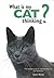 What is My Cat Thinking?: The essential guide to understanding your pet's behavior