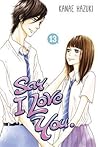 Say I Love You, Vol. 13 by Kanae Hazuki