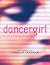 Dancergirl (WiHi, #1)