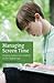 Managing Screen Time by Edmond Schoorel