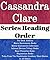 Cassandra Clare: Series Reading Order: The Dark Artifices Books, Mortal Instruments Books, Infernal Devices Trilogy Books, Bane Chronicles, Magisterium Books by Cassandra Clare
