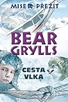 Mise vlka by Bear Grylls