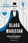 Glass Magician by Charlie N. Holmberg