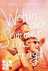 Wohin der Sommer uns trägt by Tanja Voosen