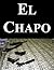El Chapo: The Man, The Legend
