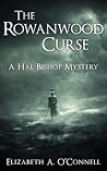 The Rowanwood Curse (Hal Bishop Mysteries Book 1)