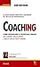Coaching - Come risvegliare il potenziale umano nel lavoro, nello sport e nella vita di tutti i giorni
