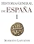 Historia General de España I by Modesto Lafuente