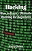 Hacking: How to Hack - Ulti...
