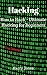 Hacking: How to Hack - Ultimate Hacking for Beginners