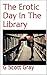 The Erotic Day In The Library