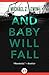 And Baby Will Fall