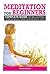 Mindfulness: Meditation For Beginners A Complete Guide To Relieving Stress and Living A Peaceful Life (how to meditate, anger management, meditation techniques, anxiety, mindfulness)