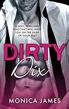 Dirty Dix by Monica  James