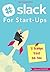 Slack for Start-Ups : 70 techniques to boost your team