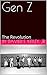 Gen Z: The Revolution