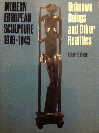 Modern European Sculpture, 1918-1945, Unknown Beings and Other Realities