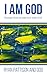 I am GOD: Excerpts from an interview with God. (Interviews with God)