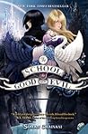 The School for Good and Evil by Soman Chainani The School for Good and Evil by Soman Chainani