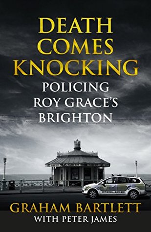 Death Comes Knocking: Policing Roy Grace's Brighton (Kindle Edition)