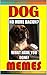 Memes: Dog Memes - A Book Full of Funny Dog Memes and Pictures