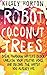 Robot Coconut Trees: Break ...