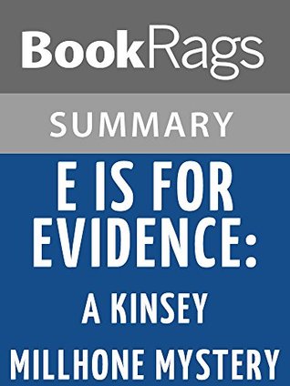 Summary & Study Guide E' Is for Evidence: A Kinsey Millhone Mystery by Sue Grafton (Kindle Edition)