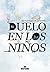 El duelo en los niños: Manual para adultos (Spanish Edition)
