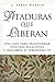 Ataduras que liberan (Educación y familia) by C. Terry Warner