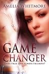 Game Changer by Amelia Whitmore