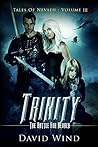 Trinity: The Battle for Navaeh (Tales of Nevaeh, #3) Trinity: The Battle for Navaeh (Tales of Nevaeh, #3)