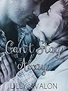 Can't Stay Away by Lilly Avalon Can't Stay Away by Lilly Avalon