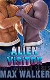Alien Visitor by Max  Walker