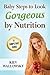 Baby Steps to Look Gorgeous by Nutrition: A jumpstart guide